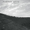 CD ELINA DUNI QUARTET – MATANË MALIT